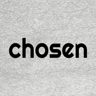 Chosen T-Shirt T-Shirt